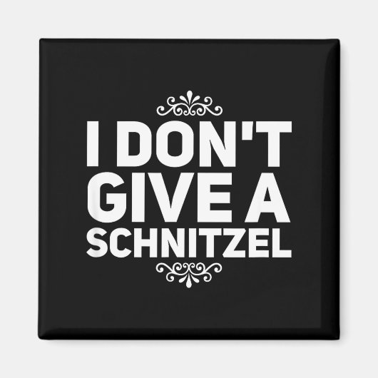 I Don't Give A Schnitzel Shirt Funny German Tee  Magnet (Vorne)