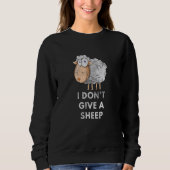 I Don't Give A Sheep Pun Saying Animal  1 Sweatshirt (Vorderseite)