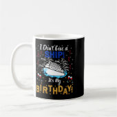 I Don't Give A Ship. It's My Birthday. Cruise Ship Kaffeetasse (Links)