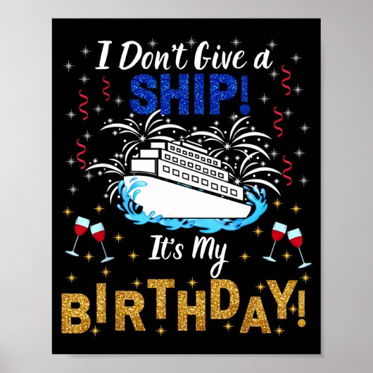 I Don't Give A Ship. It's My Birthday. Cruise Ship Poster (Vorne)