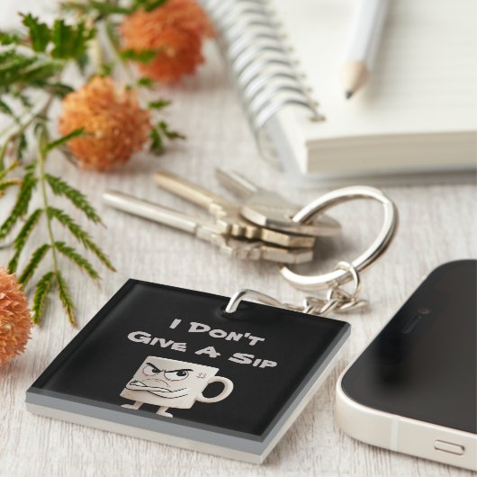 "I Don't Give a Sip" Grumpy-Tasse Schlüsselanhänger (Vorderseite rechts)