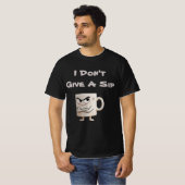 "I Don't Give a Sip" Grumpy-Tasse T-Shirt (Vorne ganz)