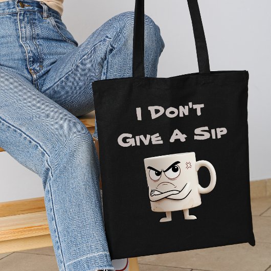 "I Don't Give a Sip" Grumpy-Tasse Tasche