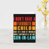 I Don't Have A Favorite Child But If I Did - Son I Karte (Gelbe Blume)