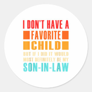 I Don't Have A Favorite Child But If I Did - Son I Runder Aufkleber