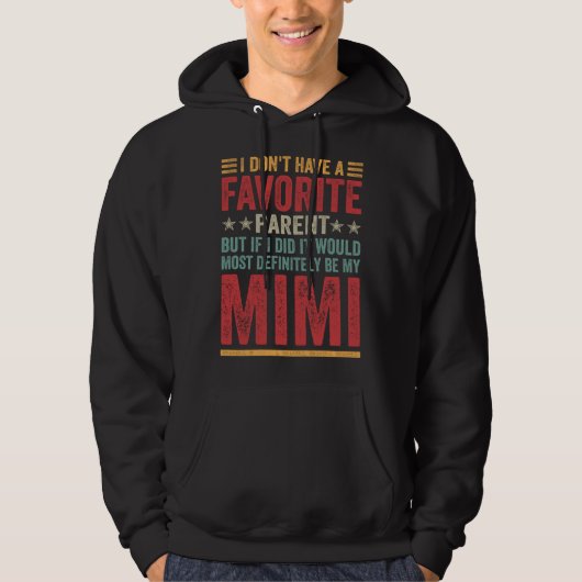 I Don't Have A Favorite Parent Quote Funny Mimi Hoodie (Vorderseite)