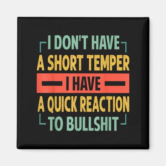 I Don't Have A Short Temper - Quick Reaction To Bu Magnet (Vorne)