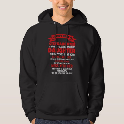 I Dont Have a Stepdaughter Funny Step Dad Gift Fro Hoodie (Vorderseite)