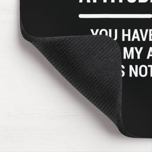 I Don't Have An Attitude Problem Funny Sarcasm Mousepad (Ecke)