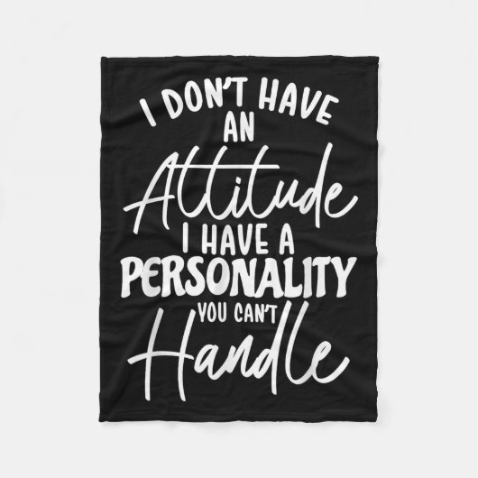 I Don't Have Attitude I've Got A Ity You Cant Hand Fleecedecke (Vorderseite)