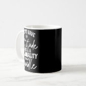 I Don't Have Attitude I've Got A Ity You Cant Hand Kaffeetasse (Vorderseite Links)