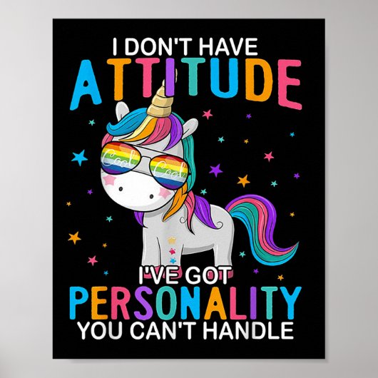 I Don't Have Attitude I've Got Ity You Can't Handl Poster (Vorne)