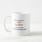 I Dont Have Ducks In A Row  Kaffeetasse (Links)