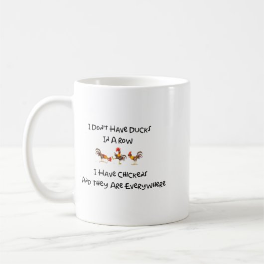 I Dont Have Ducks In A Row  Kaffeetasse (Links)