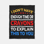 I Don't Have Enough Time Or Crayons To Explain Thi Fleecedecke (Vorderseite)