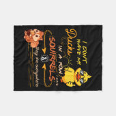 I Don't Have My Ducks In A Row Squirrels They Are Fleecedecke (Vorderseite (Horizontal))