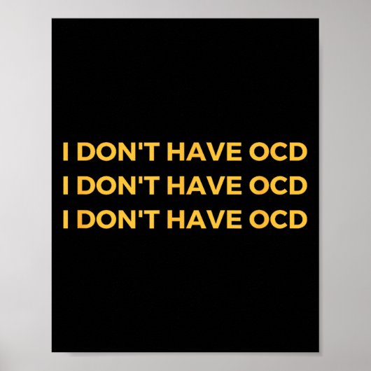 I Don't Have Ocd  Poster (Vorne)