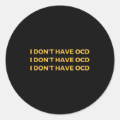 I Don't Have Ocd  Runder Aufkleber (Vorderseite)