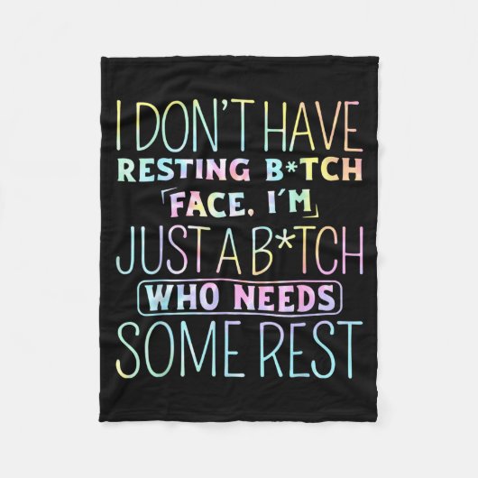 I Don't Have Resting B-itch Face I'm Just A B-itch Fleecedecke (Vorderseite)