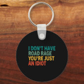 I Don't Have Road Rage You're Just An Idiot Retro  Schlüsselanhänger (Vorderseite)