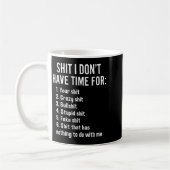 I Don't Have Time For - Funny Sarcastic Saying Nov Kaffeetasse (Links)
