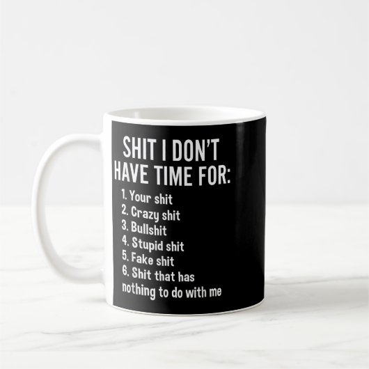 I Don't Have Time For - Funny Sarcastic Saying Nov Kaffeetasse (Links)