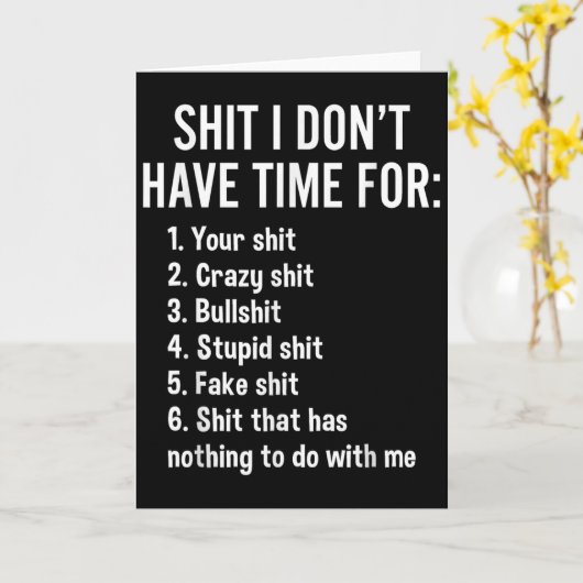 I Don't Have Time For - Funny Sarcastic Saying Nov Karte (Gelbe Blume)