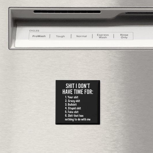 I Don't Have Time For - Funny Sarcastic Saying Nov Magnet (In Situ (Geschirrspüler))