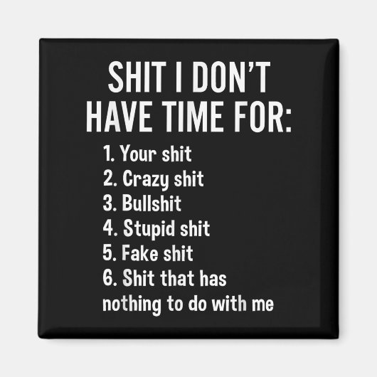 I Don't Have Time For - Funny Sarcastic Saying Nov Magnet (Vorne)