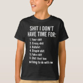 I Don't Have Time For - Funny Sarcastic Saying Nov T-Shirt (Vorderseite)