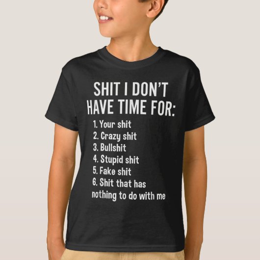 I Don't Have Time For - Funny Sarcastic Saying Nov T-Shirt (Vorderseite)