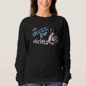 I don't have to do anything German statement dog Sweatshirt (Vorderseite)