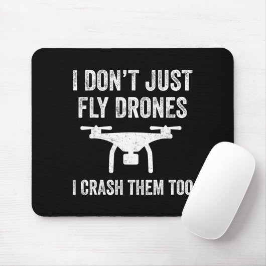 I Don't Just Fly Drones I Crahem Too Mousepad (Mit Mouse)