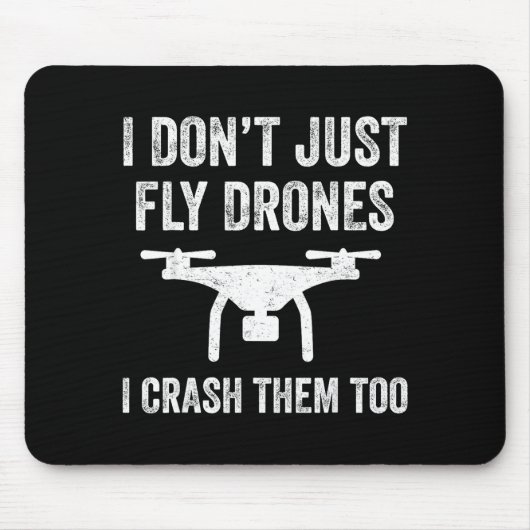 I Don't Just Fly Drones I Crahem Too  Mousepad (Vorne)