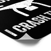 I Don't Just Fly Drones I Crahem Too  Poster (Ecke)