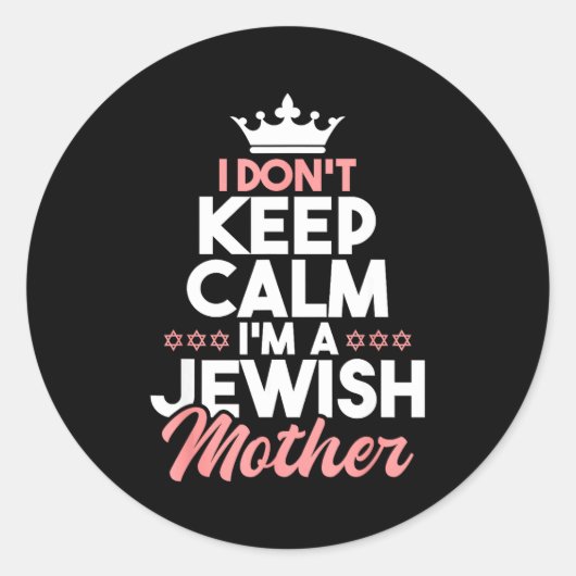 I Don't Keep Calm I'm A Jewish Mother - Jews Hebre Runder Aufkleber (Vorderseite)