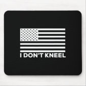 I Don't Kneel  Mousepad (Vorne)