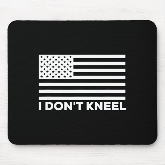 I Don't Kneel Mousepad (Vorne)
