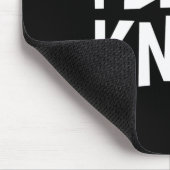 I Don't Know Funny Sarcastic Saying Long Sleeve  Mousepad (Ecke)