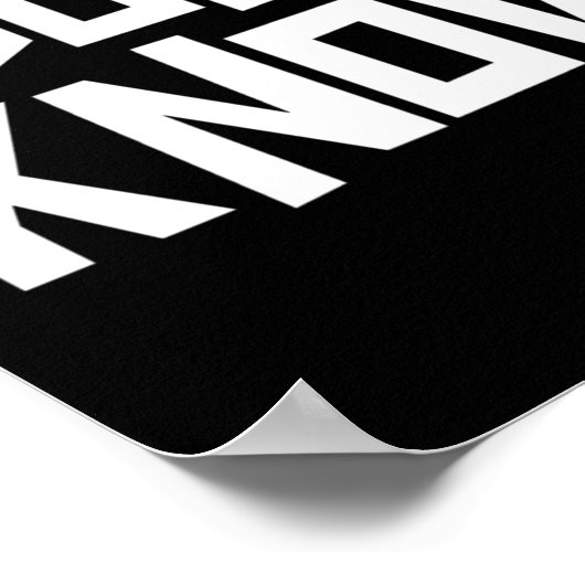 I Don't Know Funny Sarcastic Saying Long Sleeve  Poster (Ecke)