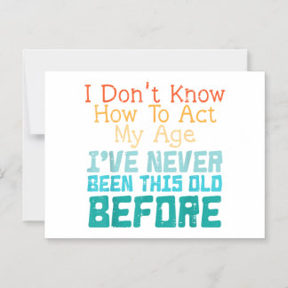 I Don't Know How To Act My Age Funny Old Birthday Magneteinladung
