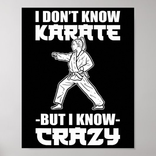 I Dont Know Karate But I Know Crazy Karate Fighter Poster (Vorne)
