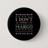 I Don't Know Margo Funny Christmas Ugly Sweater St Button (Vorderseite)