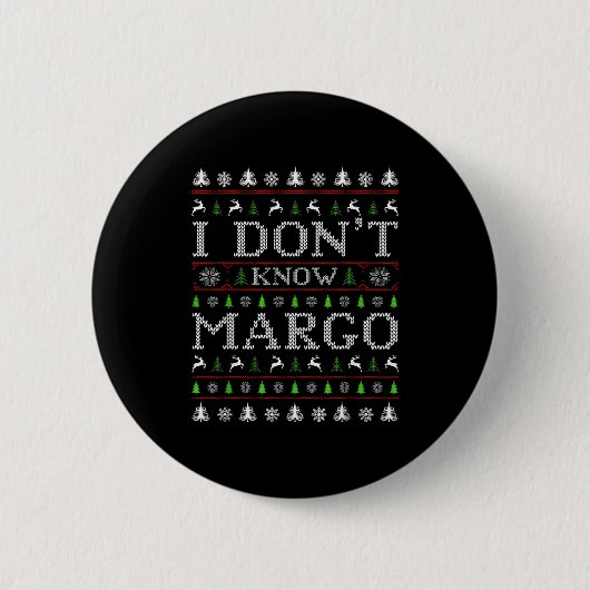 I Don't Know Margo Funny Christmas Ugly Sweater St Button (Vorderseite)