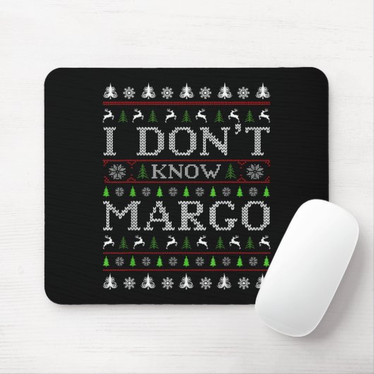 I Don't Know Margo Funny Christmas Ugly Sweater St Mousepad (Mit Mouse)