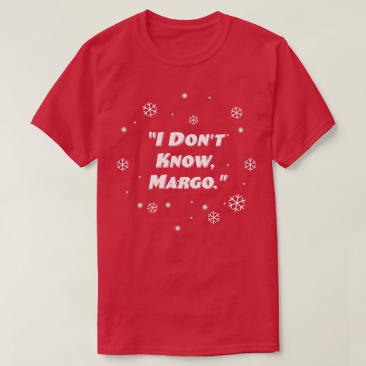 I Dont Know Margo TShirt (Design vorne)
