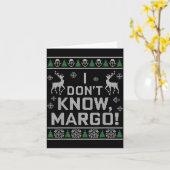 I Don't Know, Margo! Ugly Sweater Christmas Meme  Karte (Gelbe Blume)