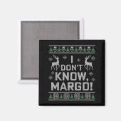 I Don't Know, Margo! Ugly Sweater Christmas Meme  Magnet (Vorderseite/Rückseite)