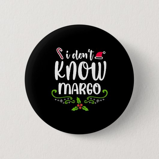 I Don't Know-margo Ugly Sweater Funny Christmas Fo Button (Vorderseite)
