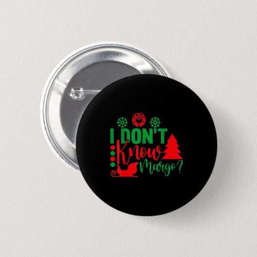 I Don't Know-margo Ugly Sweater Funny Christmas Fo Button (Vorne & Hinten)